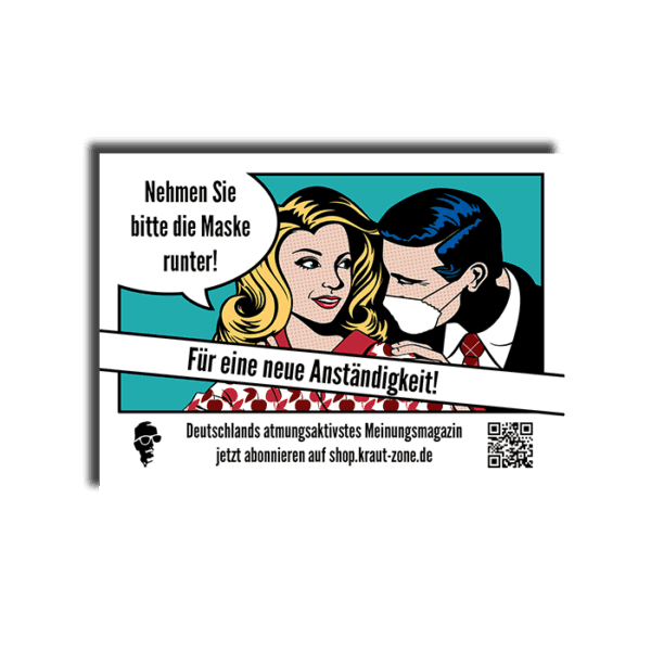 Nehmen Sie die Maske runter!