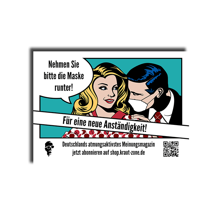 Nehmen Sie die Maske runter!