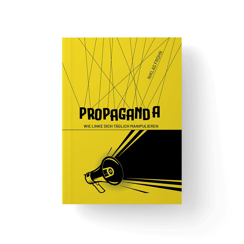 Propaganda - Wie Linke dich täglich manipulieren