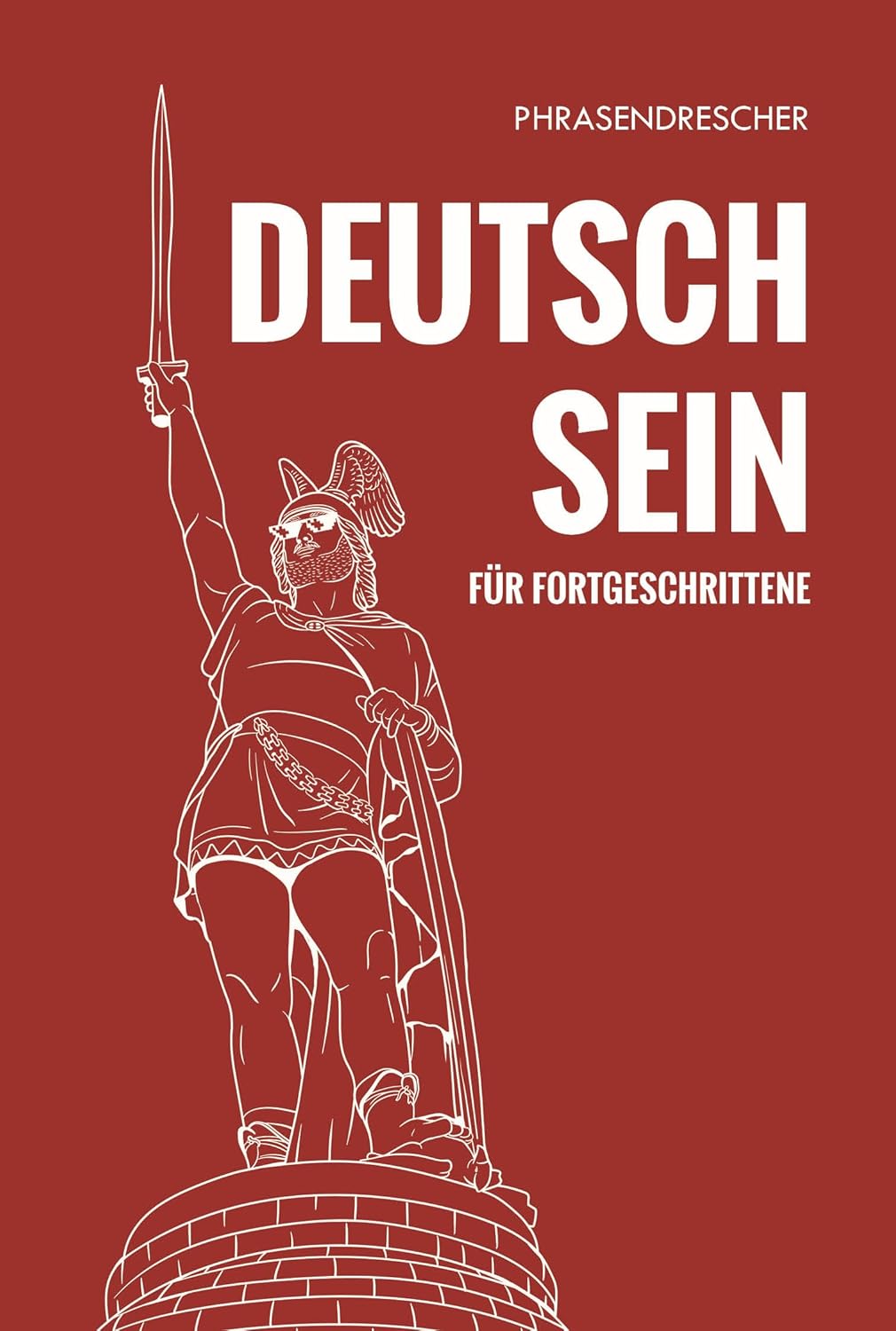 Deutschsein für Fortgeschrittene – von PhrasenDrescher